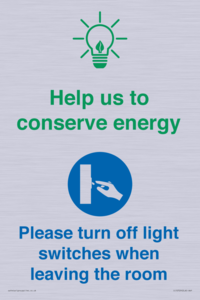 Help us to conserve energy - Turn off light switches when leaving the room